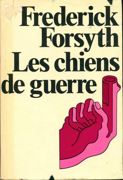 Les chiens de guerre - Frederick Forsyth - Livre