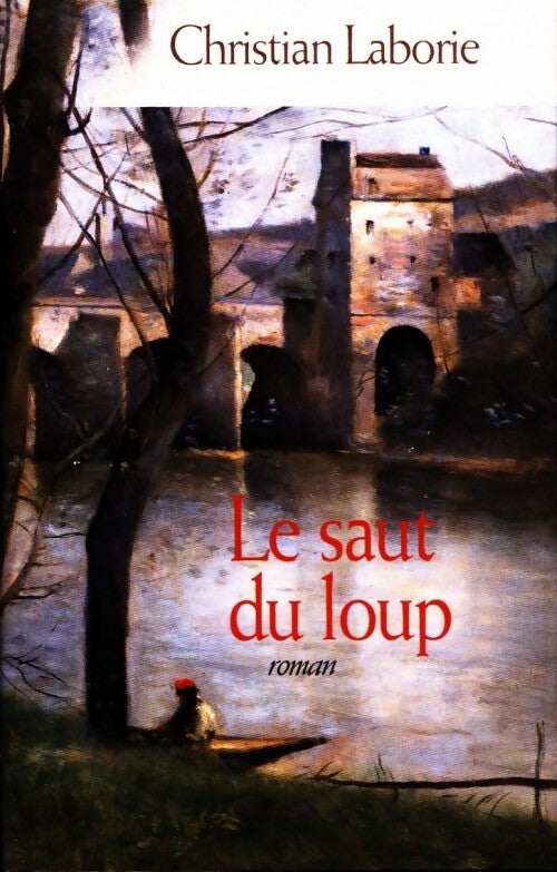 Le saut du loup - Laborie Christian - Livre