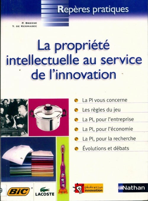 La propriété intellectuelle au service de l'innovation - Pierre Breesé - Livre