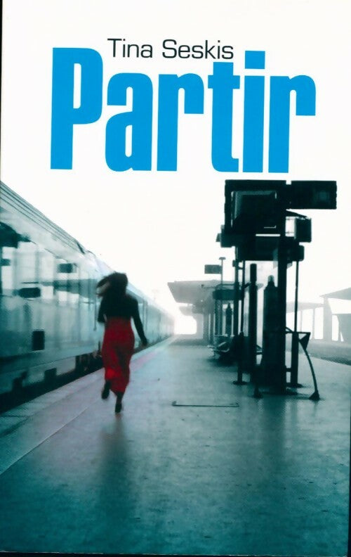 Partir - Tina Seskis - Livre
