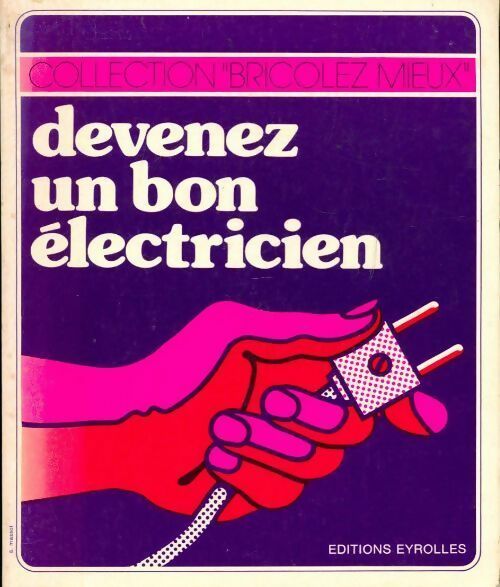 Devenez un bon électricien - Pierre Auguste - Livre
