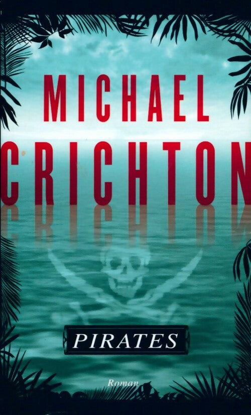 Pirates - Michael Crichton - Livre