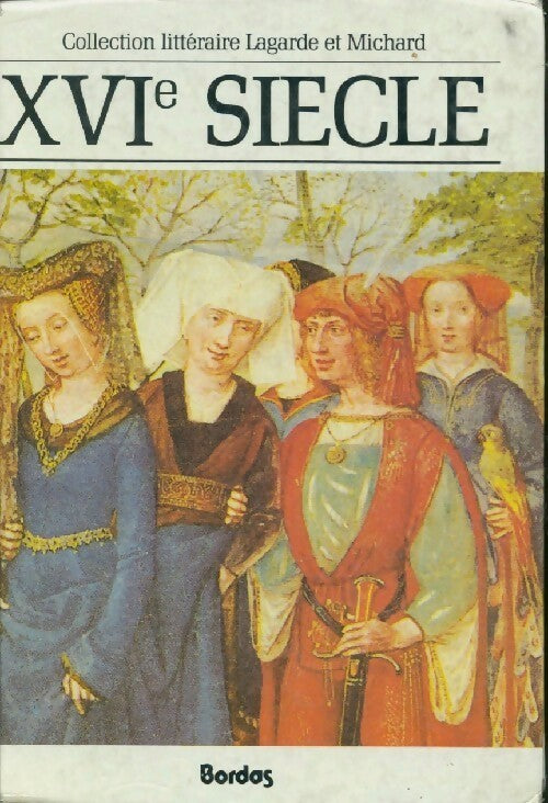 XVIe siècle - Laurent Michard - Livre