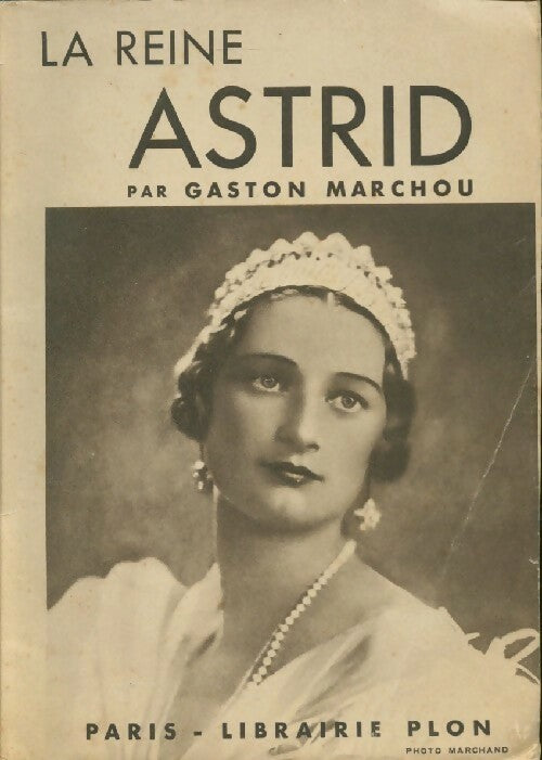 La reine Astrid - Gaston Marchou - Livre