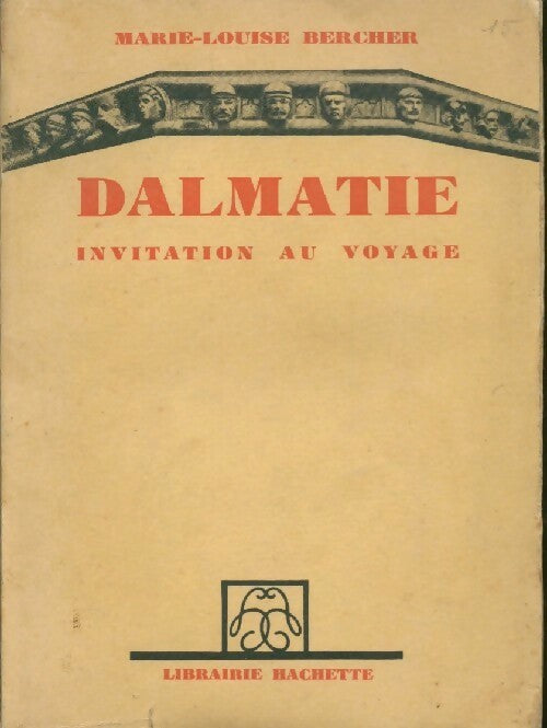 Dalmatie. Invitation au voyage - Marie-Louise Bercher - Livre