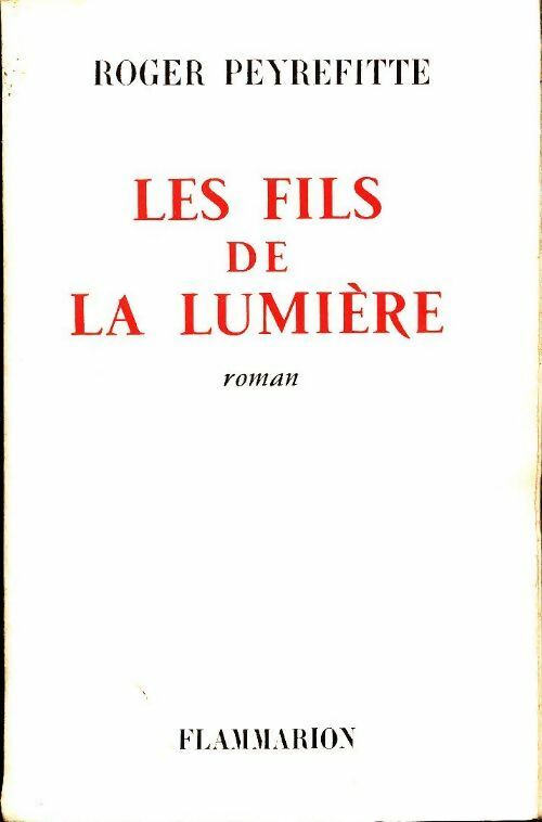 Les fils de la lumière - Roger Peyrefitte - Livre