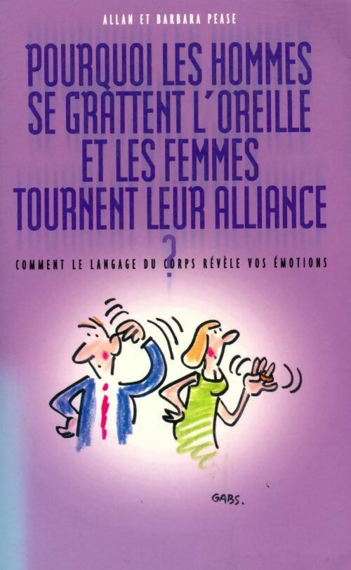 Pourquoi les hommes se grattent l'oreille et les femmes tournent leurs alliances ? - Allan Pease - Livre