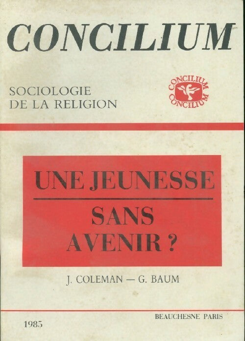 Concilium n°201 : Une jeunesse sans avenir ? - Collectif - Livre