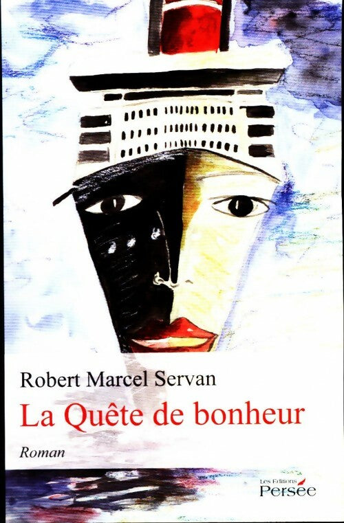 La quete du bonheur - Robert Marcel Servan - Livre