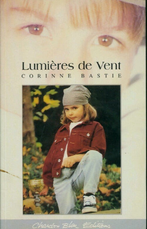 Lumières du vent - Corinne Bastie - Livre