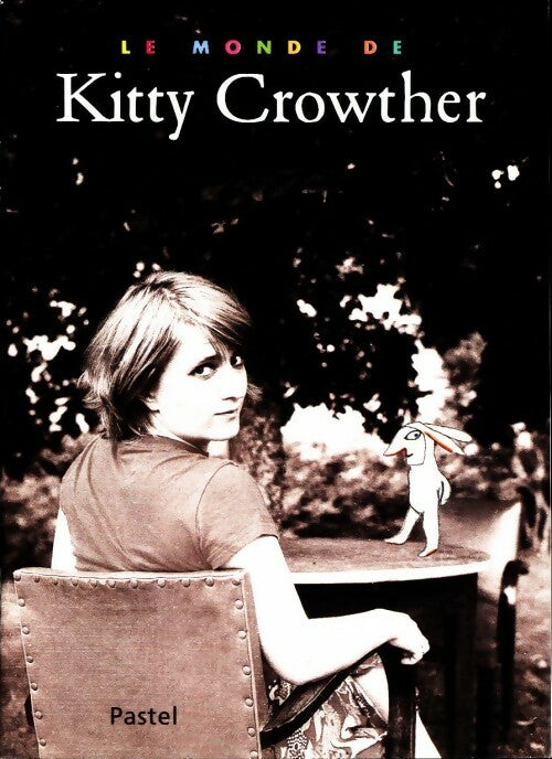 Le monde de Kitty Crowther - Kitty Crowther - Livre