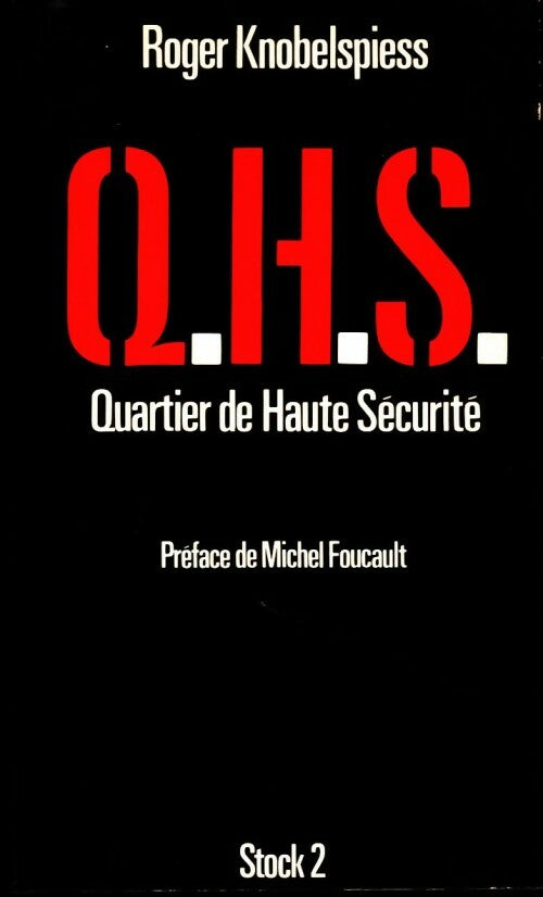 Q.H.S. Quartier de Haute Sécurité - Roger Knobelspiess - Livre