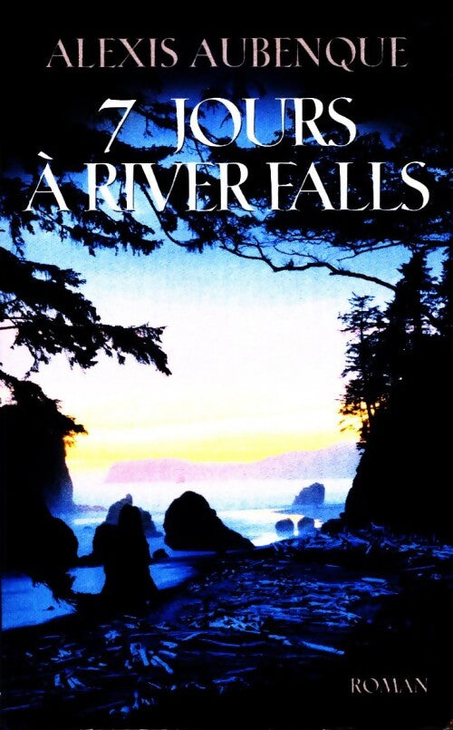 7 Jours a River Falls - Alexis Aubenque - Livre