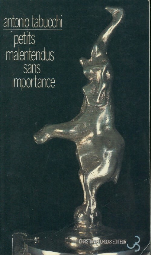 Petits malentendus sans importance - Antonio Tabucchi - Livre