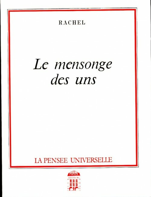 Le mensonge des uns - Rachel - Livre