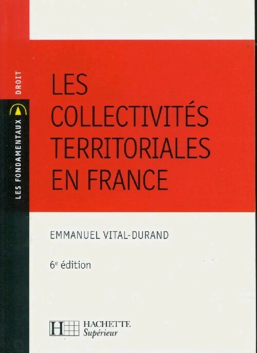 Les collectivités territoriales en France - Emmanuel Vital-Durand - Livre
