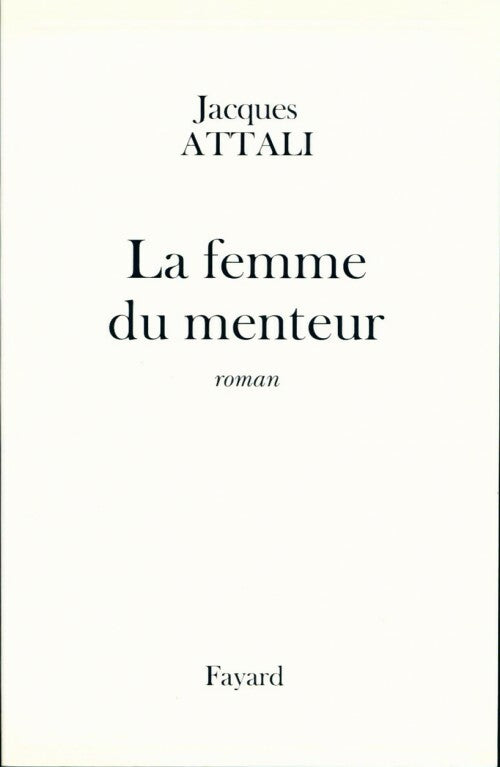 La femme du menteur - Jacques Attali, Jean-Denis Bredin - Livre