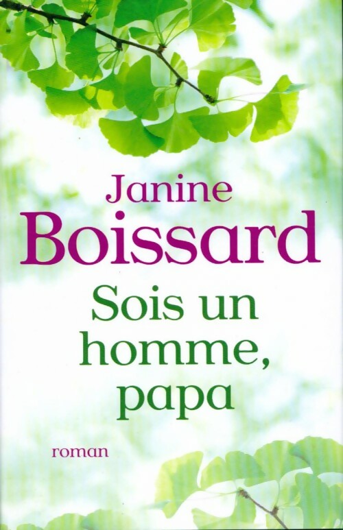 Sois un homme, papa - Janine Boissard - Livre