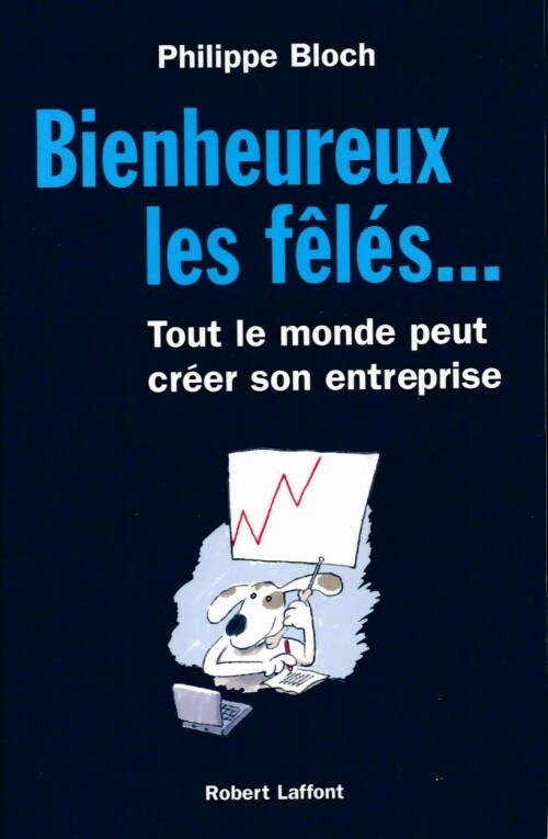 Bienheureux les fêlés... - Philippe Bloch - Livre
