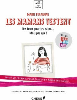 Les mamans testent. Kit de survie pour élever ses enfants - Marie Perarnau - Livre