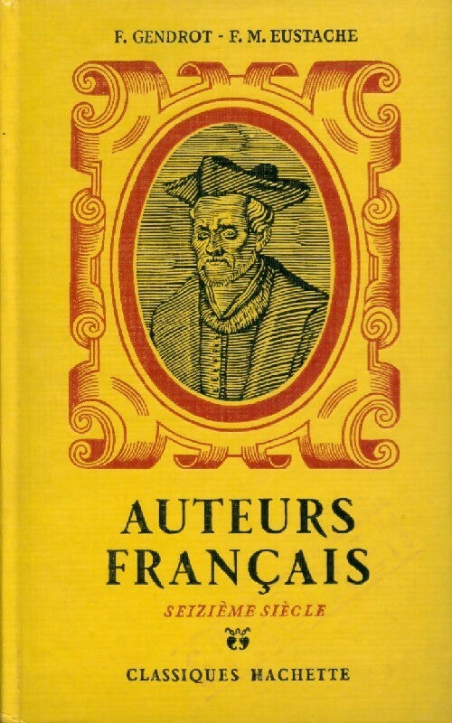 Auteurs français Seizième siècle - F. Gendrot - Livre