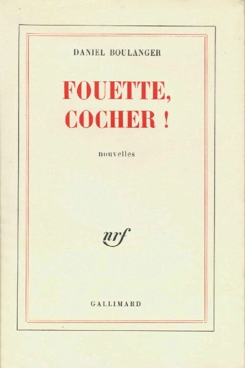 Fouette, cocher ! - Daniel Boulanger - Livre