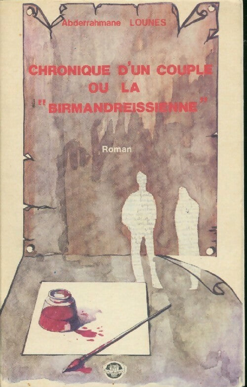 Chronique d'un couple ou birmandreissienne - Abderrahmane Lounes - Livre