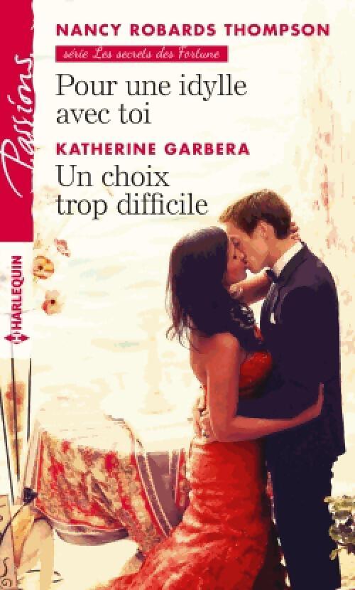 Pour une idylle avec toi / Un choix trop difficile - Katherine Garbera, Nancy Robards-Thompson - Livre