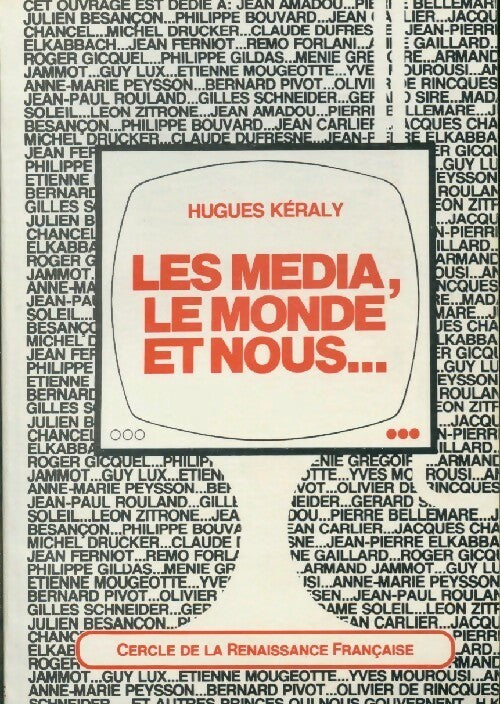 Les média, le monde et nous... - Hugues Kéraly - Livre