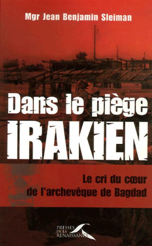 Dans le piège irakien - Jean Benjamin Sleiman - Livre