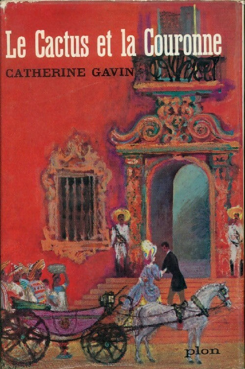 Le cactus et la couronne - Catherine Gavin - Livre