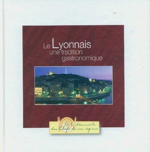 Le lyonnais, une tradition gastronomique - Collectif - Livre