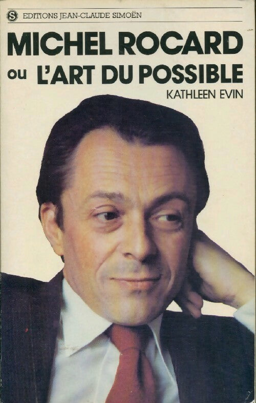 Michel Rocard ou l'art de l'impossible - Kathleen Evin - Livre