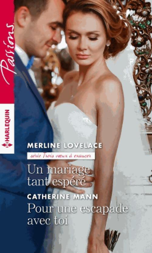 Un mariage tant espéré / Pour une escapade avec toi - Merline Lovelace, Catherine Mann - Livre