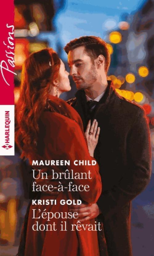 Un brûlant face-à-face / L'épouse dont il rêvait - Maureen Child, Kristi Gold - Livre