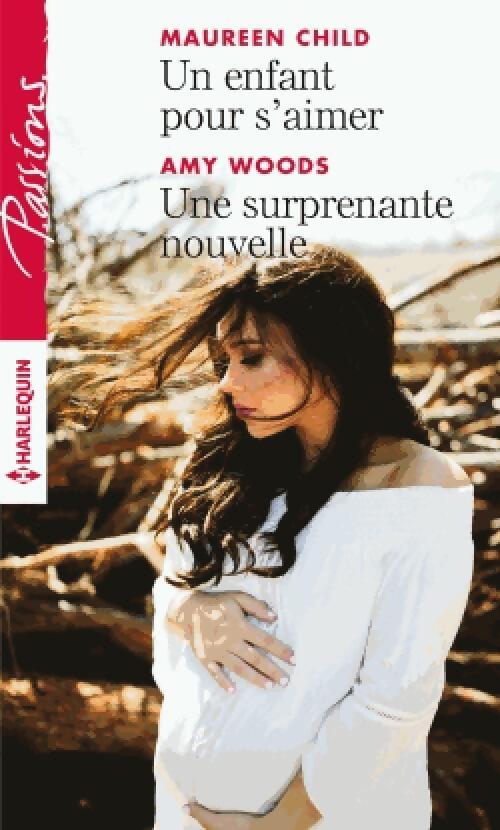 Un enfant pour s'aimer / Une surprenante nouvelle - Maureen Child, Amy Woods - Livre