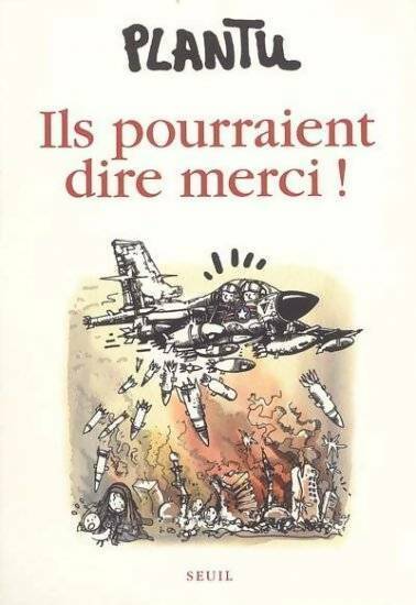 Ils pourraient dire merci ! - Plantu - Livre