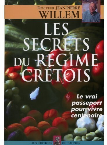 Les secrets du régime crétois - Jean-Pierre Willem - Livre