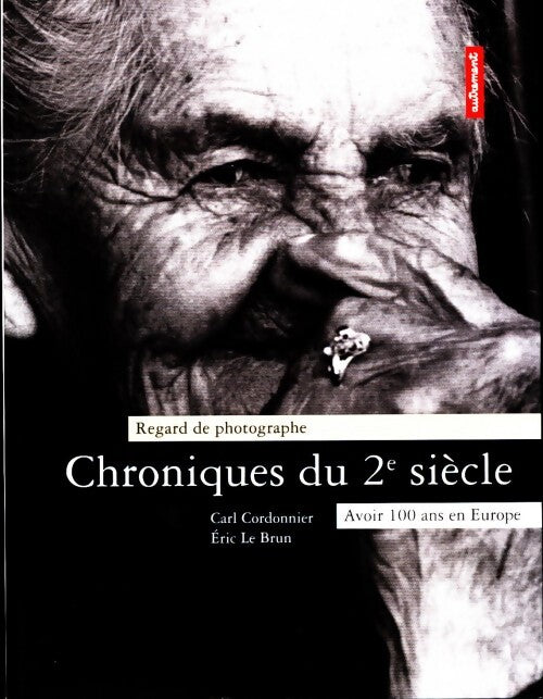 Chroniques du 2e siècle. Avoir 100 ans en Europe - Collectif - Livre