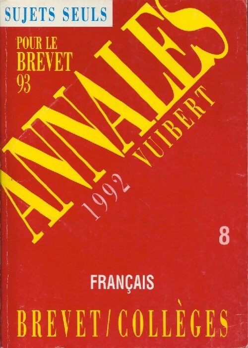 Annales du Brevet des collèges 1992 : Français, sujets seuls - Inconnu - Livre