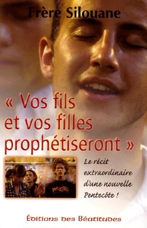 Vos fils ou vos filles prophétiseront - Silouane - Livre
