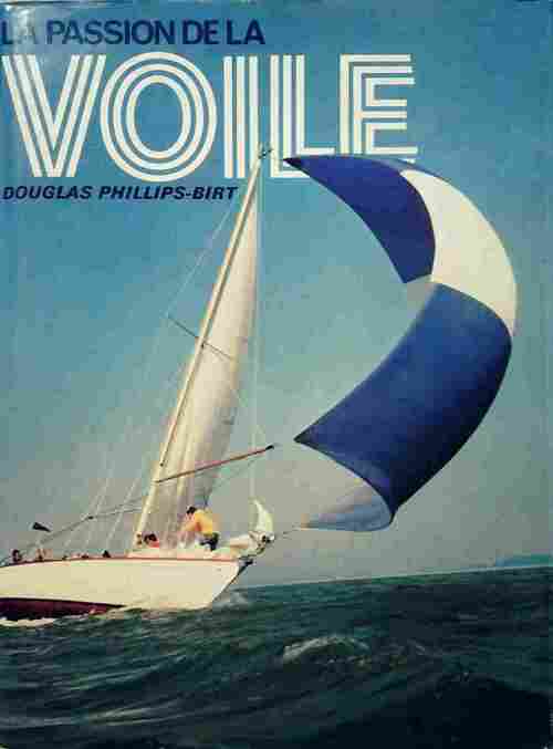 La passion de la voile - Douglas Phillips-Birt - Livre