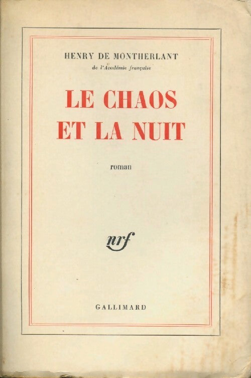 Le chaos et la nuit - Henry De Montherlant - Livre