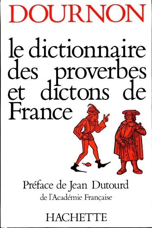 Le dictionnaire des proverbes et dictons de france - Jean-Yves Dournon - Livre