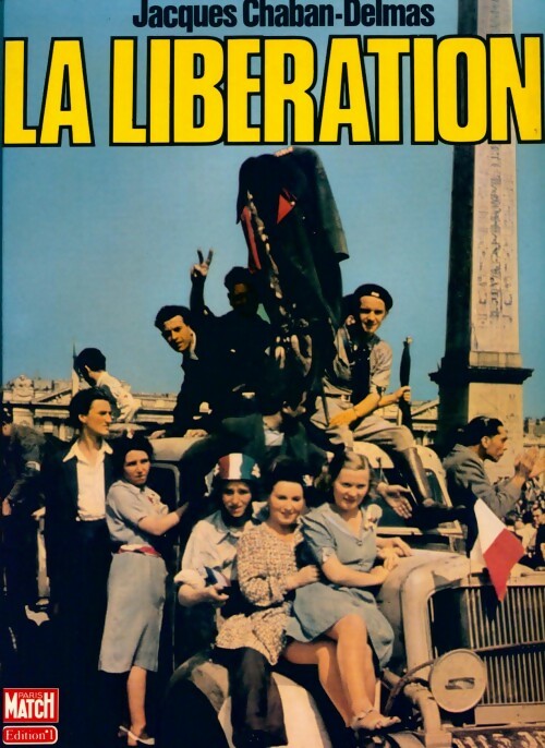 La libération - Jacques Chaban-Delmas - Livre