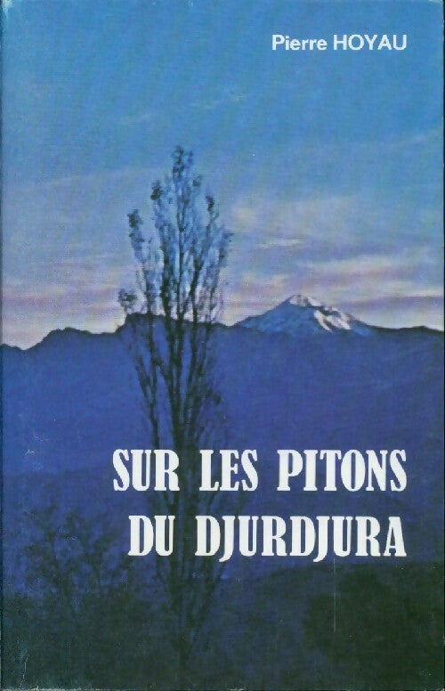 Sur les pitons du Djudjura - Pierre Hoyau - Livre