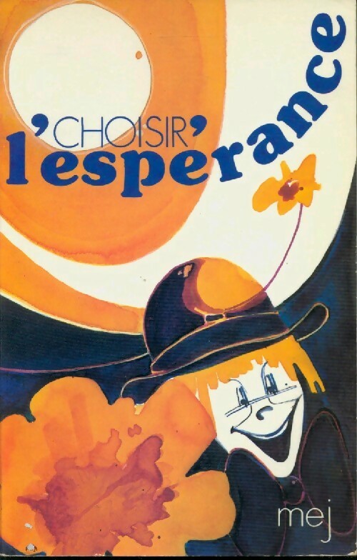 Choisir l'éspérance - Collectif - Livre
