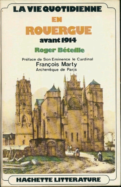 La vie quotidienne en Rouergue avant 1914 - Roger Béteille - Livre