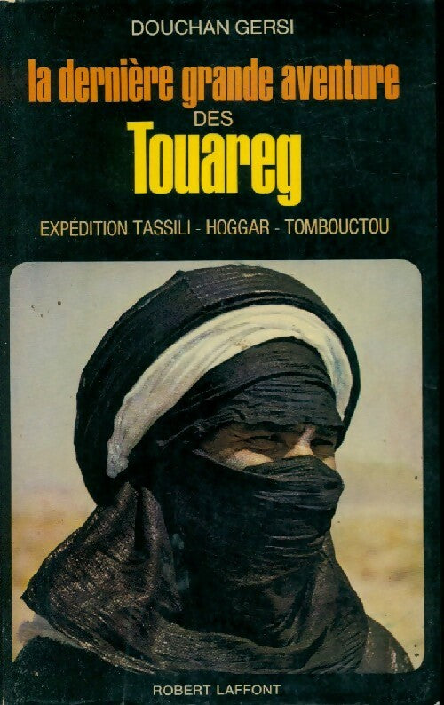 La dernière grande aventure des touaregs - Douchan Gersi - Livre