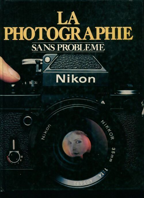 La photographie sans problème - Collectif - Livre